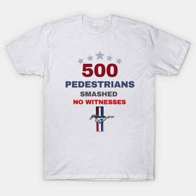 500 PEDESTRIAN SMASHED MUSTANG T-Shirt by Unikk.clo